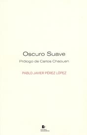 OSCURO SUAVE | 9788494092480 | PEREZ LOPEZ, PABLO JAVIER