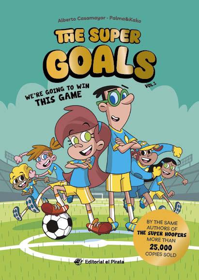 SUPER GOALS 01, THE. WE'RE GOING TO WIN THIS GAME | 9788419898401 | CASAMAYOR, ALBERTO