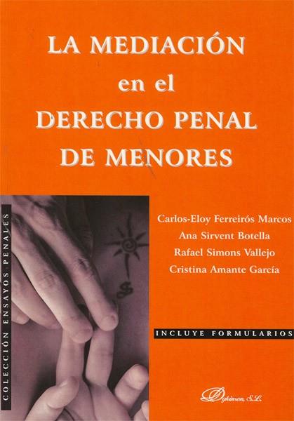 MEDIACIÓN EN EL DERECHO PENAL DE MENORES, LA | 9788499822082 | FERREIRÓS MARCOS, CARLOS-ELOY / SIRVENT BOTELLA, ANA / SIMONS VALLEJO, RAFAEL / AMANTE GARCÍA, CRIST