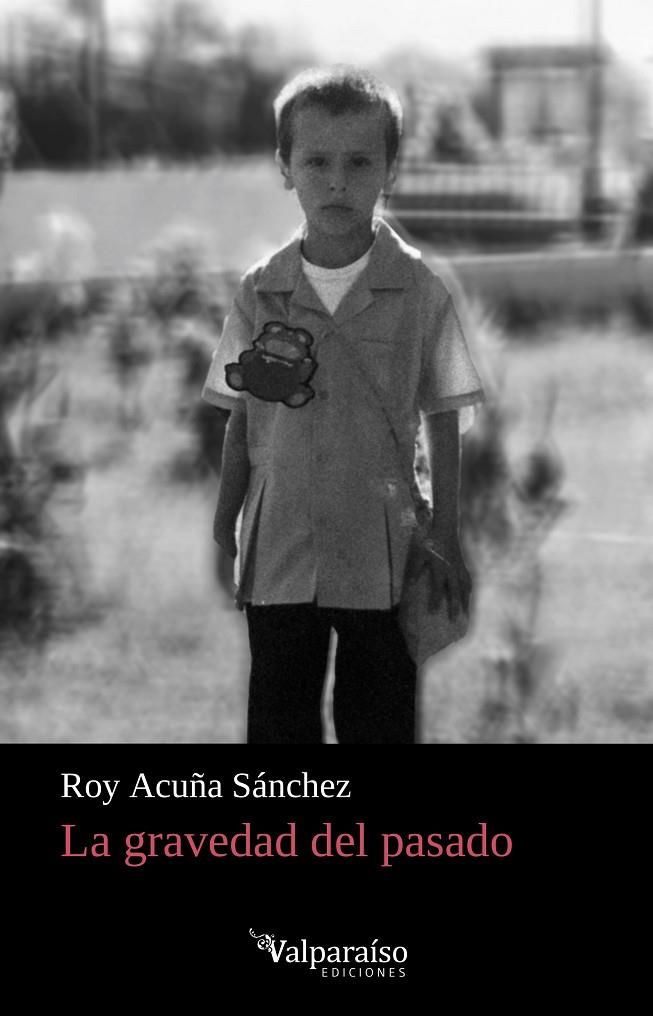 GRAVEDAD DEL PASADO, LA | 9791387538279 | ACUÑA SANCHEZ, ROY