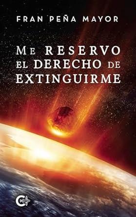ME RESERVO EL DERECHO DE EXTINGUIRME | 9788410266186 | PEÑA MAYOR, FRAN