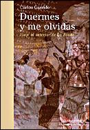 DUERMES Y ME OLVIDAS | 9788484326519 | GARRIDO TORRES, CARLOS