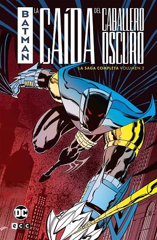 BATMAN : LA CAÍDA DEL CABALLERO OSCURO – LA SAGA COMPLETA 02 | 9788419920935 | O'NEIL, DENNIS / MOENCH, DOUG / DIXON, CHUCK / GRANT, ALAN
