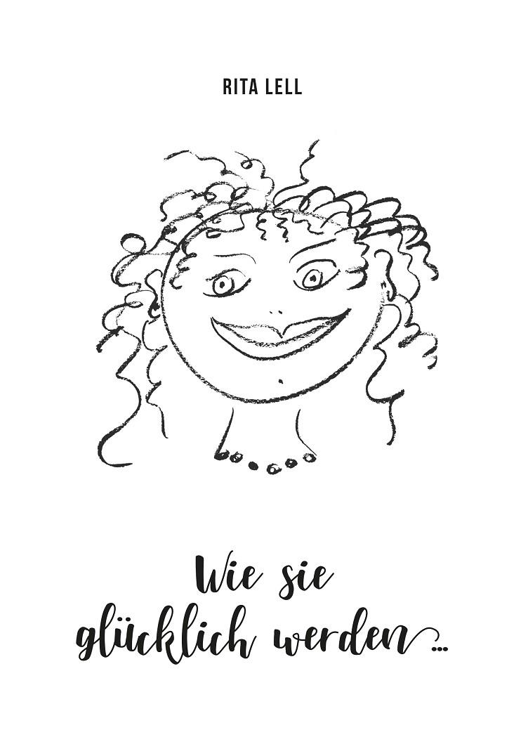 WIE SIE GLÜCKLICH WERDEN | 9783750413344 | LELL, RITA