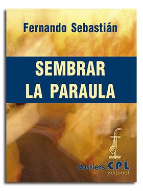 SEMBRAR LA PARAULA | 9788498053548 | SEBASTIÁN AGUILAR, FERNANDO