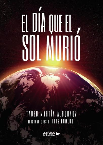 DÍA QUE EL SOL MURIÓ, EL | 9788418675607 | MARTÍN ALBORNOZ, TADEO