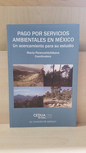 PAGO POR SERVICIOS AMBIENTALES EN MÉXICO | 9786074626575 | PEREVOCHTCHIKOVA, MARÍA