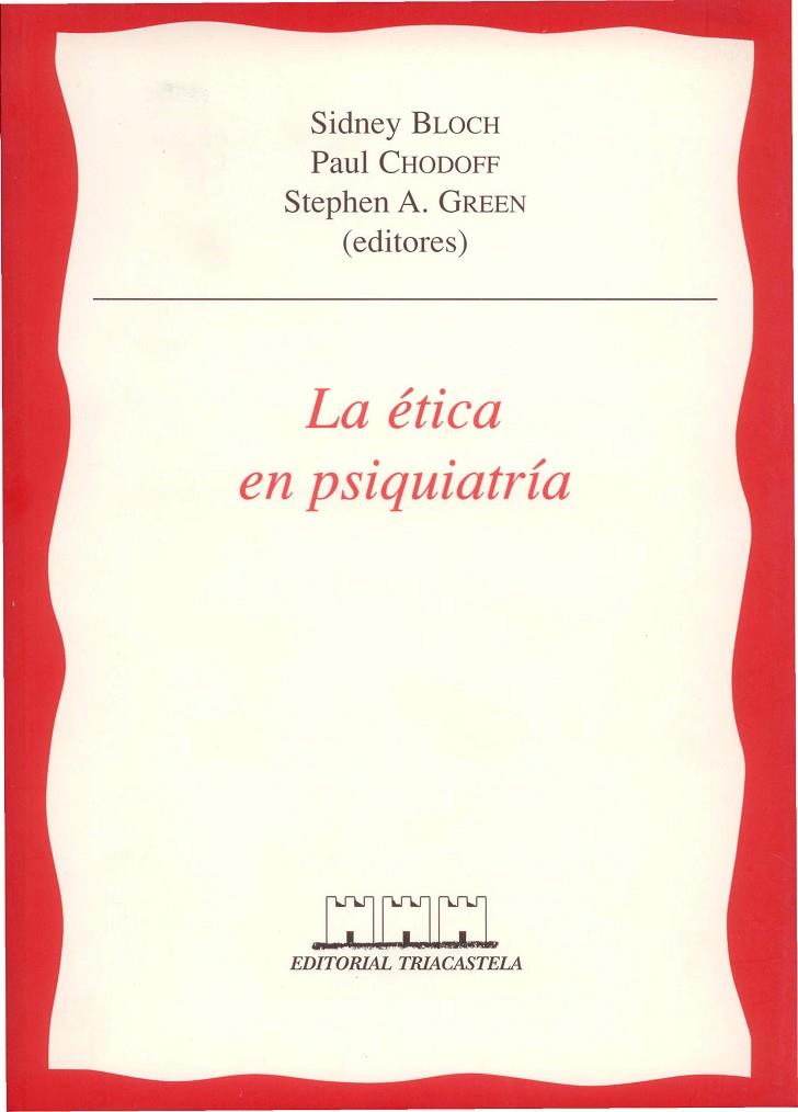 ÉTICA EN PSIQUIATRÍA, LA | 9788493091491 | BLOCH, SIDNEY / CHODOFF, PAUL / GREEN, STEPHEN A.