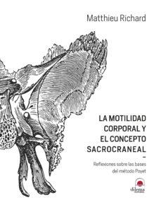 MOTILIDAD CORPORAL Y EL CONCEPTO SACROCRANEAL, LA | 9788498274684 | RICHARD, MATTHIEU