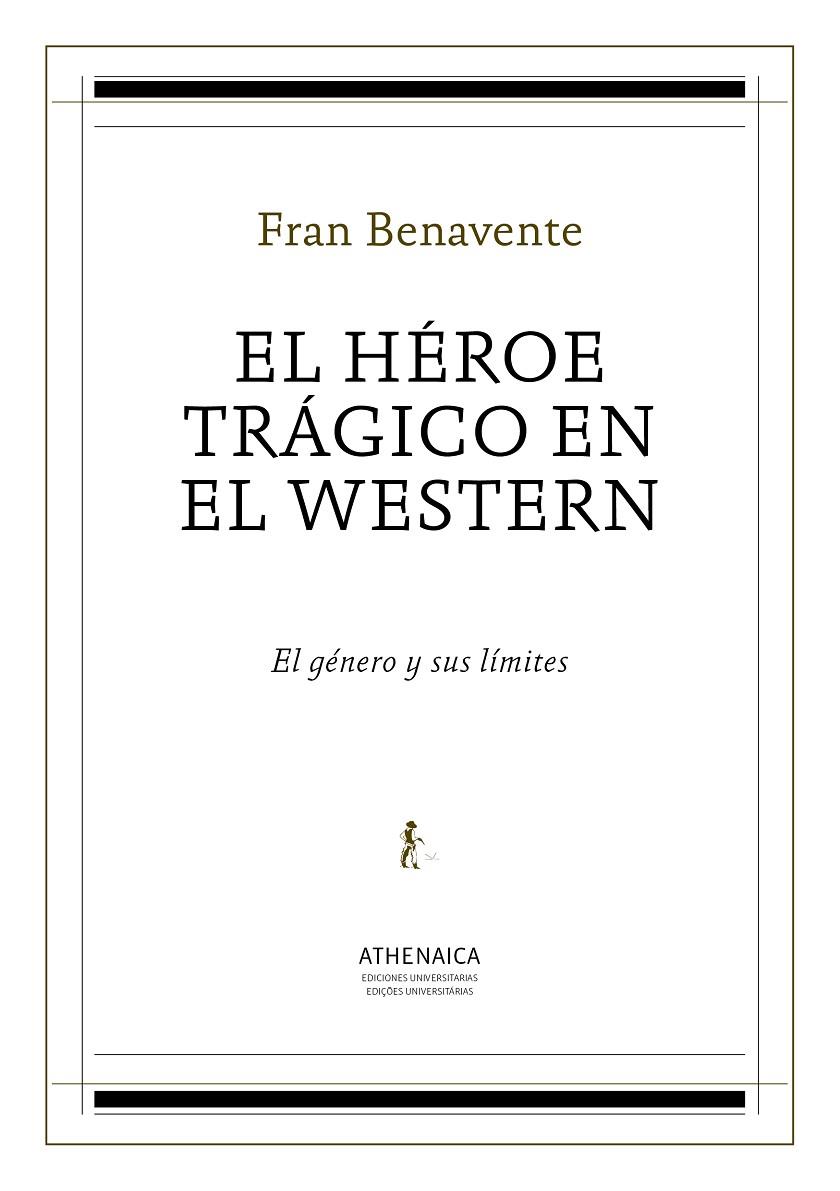 HÉROE TRÁGICO EN EL WESTERN, EL | 9788416230839 | BENAVENTE BURIAN, FRAN