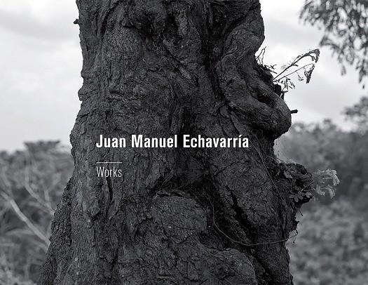 JUAN MANUEL ECHAVARRIA. WORKS | 9788417047412 | ECHAVARRIA, JUAN MANUEL