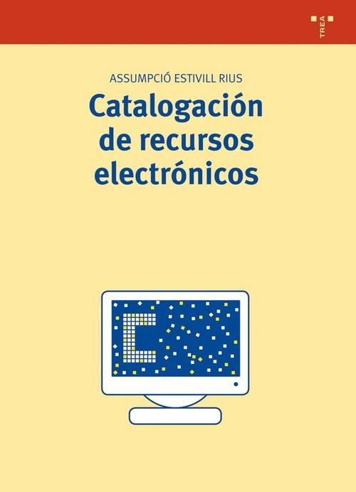 CATALOGACIÓN DE RECURSOS ELECTRÓNICOS | 9788497042598 | ESTIVILL RIUS, ASSUMPCIÓ
