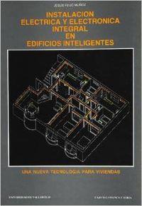 INSTALACION ELECTRICA Y ELECTRONICA INTEGRAL EN EDIFICIOS INTELIGENTES | 9788477622215 | FEIJO MUÑOZ, JESUS