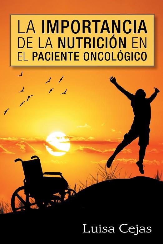 IMPORTANCIA DE LA NUTRICIÓN EN EL PACIENTE ONCOLÓGICO, LA | 9788491120353 | CEJAS, LUISA