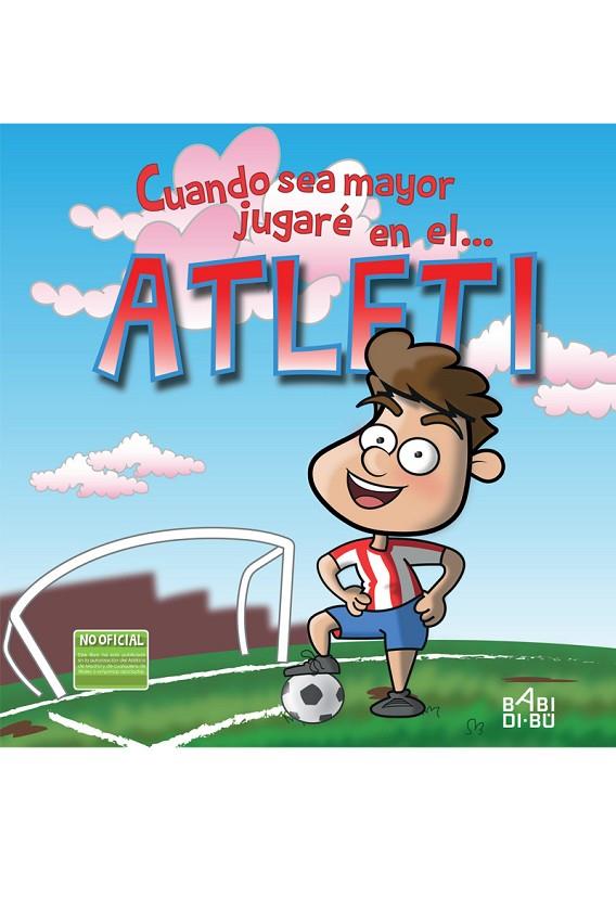 CUANDO SEA MAYOR JUGARE EN EL ATLETI | 9788417097172 | CABRERA PATILLA, LUIS M.