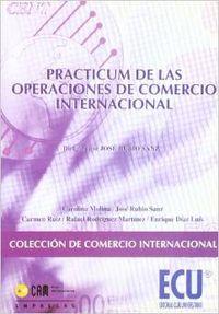 PRACTICUM DE LAS OPERACIONES DE COMERCIO INTERNACIONAL | 9788484545156 | MOLINA BARDISA, CAROLINA / RODRÍGUEZ MARTÍNEZ, RAFAEL / RUBIO SANZ, JOSÉ / RUIZ OLIVER, CARMEN MARÍA