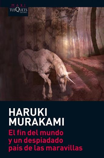 FIN DEL MUNDO Y UN DESPIADADO PAIS DE LAS MARAVILLAS, EL | 9788483835807 | MURAKAMI, HARUKI