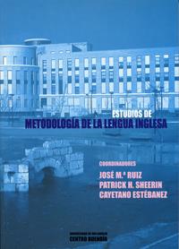 ESTUDIOS DE METODOLOGIA DE LA LENGUA INGLESA (I) | 9788484480068 | RUIZ RUIZ, JOSE MARIA / SHEERIN NOLAN, PATRICIO HUGO / ESTEBANEZ ESTEBANEZ, CAYETANO