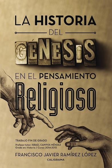HISTORIA DEL GÉNESIS EN EL PENSAMIENTO RELIGIOSO, LA | 9788417234645 | RAMÍREZ LÓPEZ, FRANCISCO JAVIER