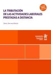TRIBUTACIÓN DE LAS ACTIVIDADES LABORALES PRESTADAS A DISTANCIA, LA | 9788411137065 | SANTIAGO MARCOS, DANIEL