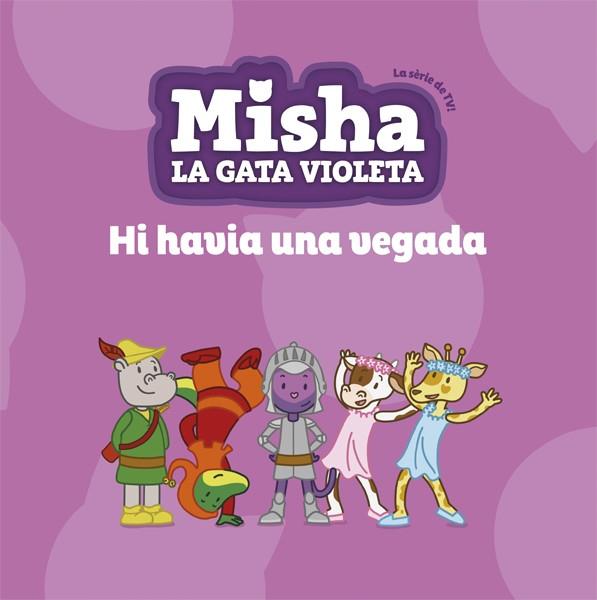 MISHA LA GATA VIOLETA 05. HI HAVIA UNA VEGADA | 9788424663872