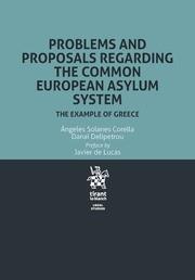 PROBLEMS AND PROPOSALS REGARDING THE COMMON EUROPEAN ASYLUM SYSTEM THE EXAMPLE OF GREECE | 9788491439226 | SOLANES CORELLA, ÁNGELES