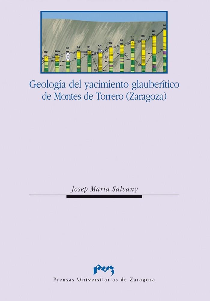 GEOLOGÍA DEL YACIMIENTO GLAUBERÍTICO DE MONTES DE TORRERO (ZARAGOZA) | 9788492521838 | SALVANY DURAN, JOSEP MARIA
