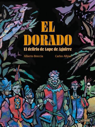DORADO, EL DELIRIO DE LOPE DE AGUIRRE, EL | 9791387927127 | ALBIAC, CARLOS / BRECCIA, ALBERTO