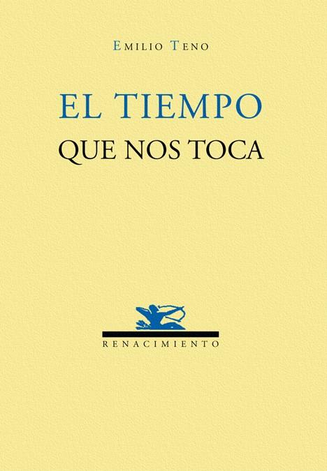 TIEMPO QUE NOS TOCA, EL | 9788484721604 | TENO, EMILIO