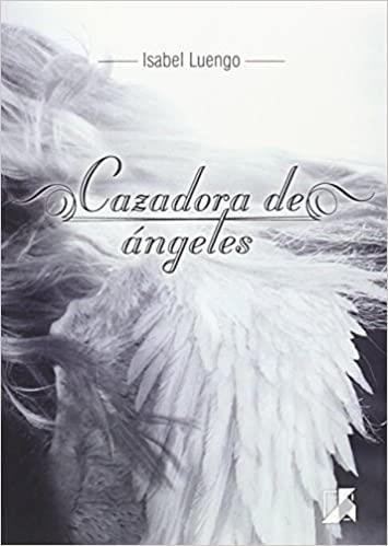 CAZADORA DE ÁNGELES | 9788416479948 | RAMÍREZ LUENGO, ISABEL