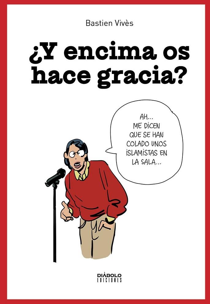 Y ENCIMA OS HACE GRACIA? | 9791387995362 | VIVÈS, BASTIAN
