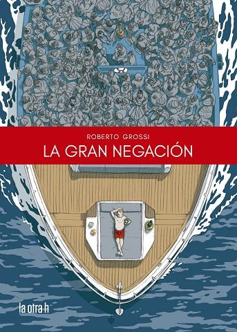 GRAN NEGACIÓN, LA | 9788416763986 | GROSSI, ROBERTO
