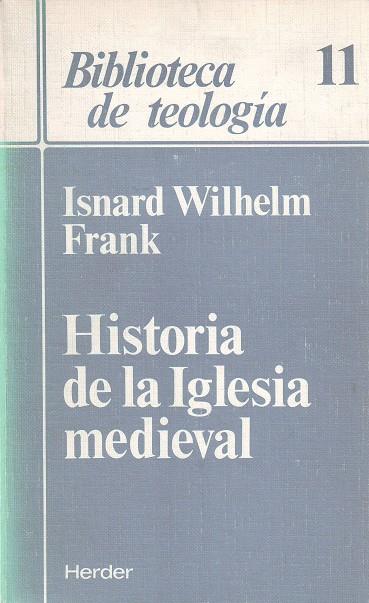 HISTORIA DE LA IGLESIA MEDIEVAL | 9788425416026 | FRANK, ISNARD WILHELM
