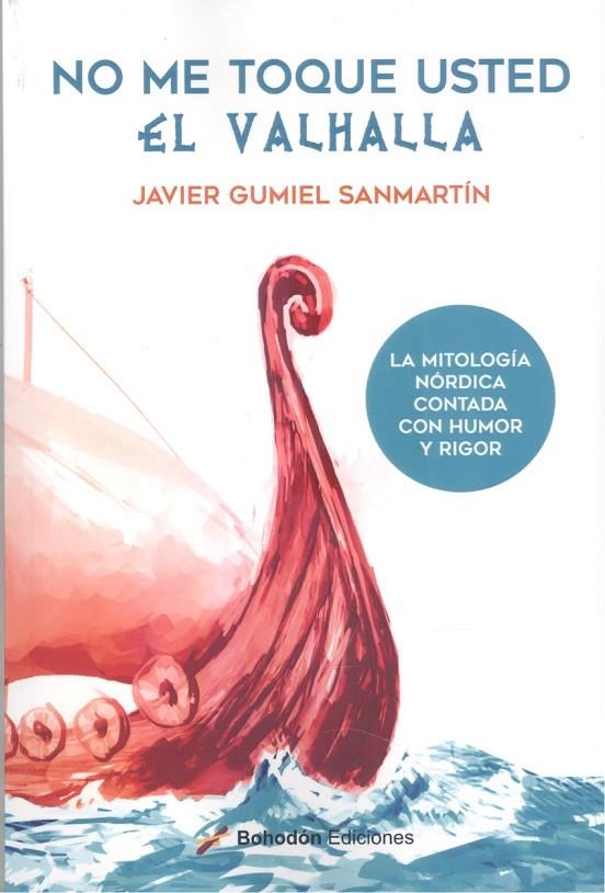 NO ME TOQUE USTED EL VALHALLA | 9788418633935 | GUMIEL SANMARTÍN, JAVIER