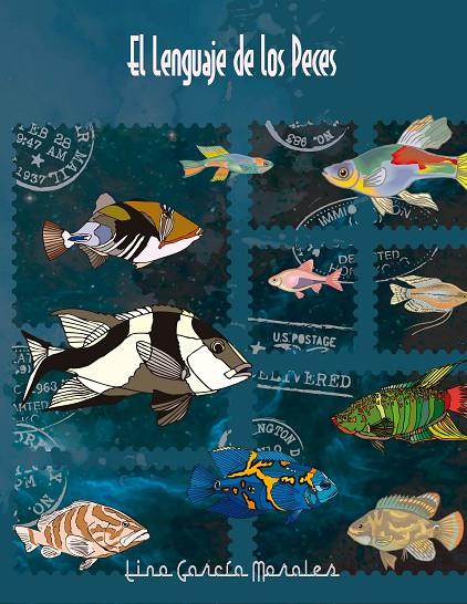 LENGUAJE DE LOS PECES, EL | 9788413266053 | GARCIA MORALES, LINO