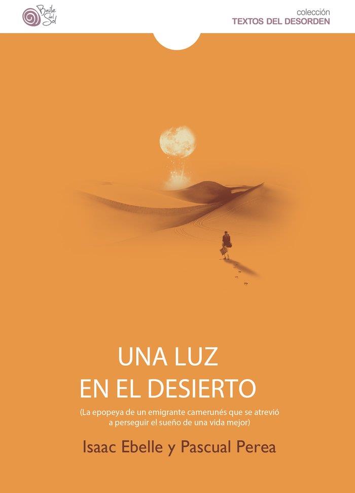 LUZ EN EL DESIERTO, UNA | 9788418699337 | EBELLE, ISAAC / PEREA, PASCUAL