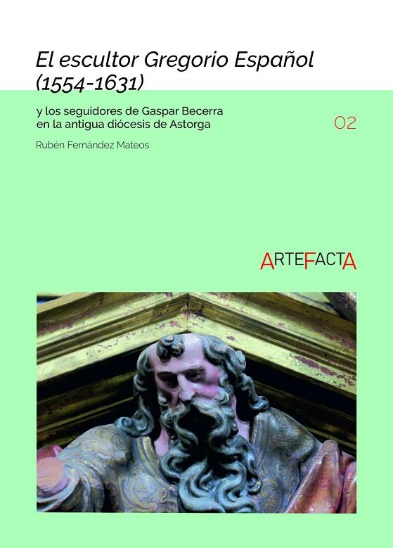 EL ESCULTOR GREGORIO ESPAÑOL 1554-1631 Y LOS SEGUIDORES DE | 9788419682727 | FERNANDEZ MATEOS, RUBEN