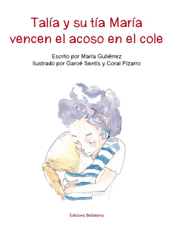 TALÍA Y SU TÍA MARÍA VENCEN EL ACOSO EN EL COLE | 9788472908895 | GUTIERREZ, MARÍA
