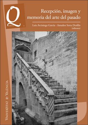 RECEPCIÓN, IMAGEN Y MEMORIA DEL ARTE DEL PASADO | 9788491331278 | VARIOS AUTORES