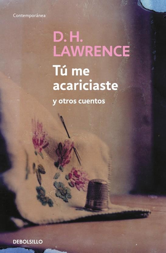 TU ME ACARICIASTE Y OTROS RELATOS | 9788483462843 | LAWRENCE, D. H.