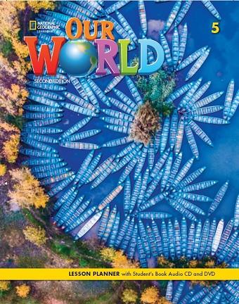 OUR WORLD 5 LESSON PLANN+AUDIO CD+DVD 2E | 9780357045046