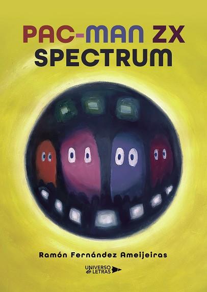 PAC-MAN ZX SPECTRUM | 9788418674570 | FERNÁNDEZ AMEIJEIRAS, RAMÓN
