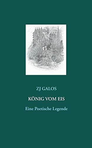 KÖNIG VOM EIS | 9783750423923 | GALOS, ZJ