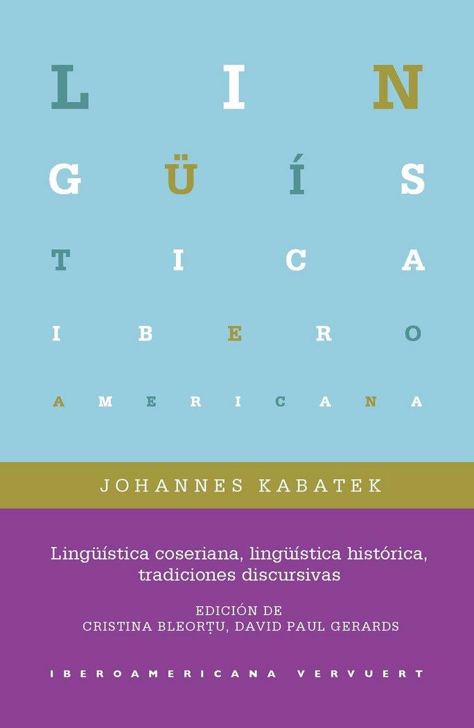 LINGÜISTICA COSERIANA, LINGÜISTICA HISTORICA, TRADICIÓNES DISCURSIVAS | 9788416922932 | KABATEK, JOHANNES