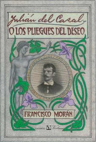 JULIÁN DEL CASAL O LOS PLIEGUES DEL DESEO | 9788479624330 | MORÁN LULL, FRANCISCO