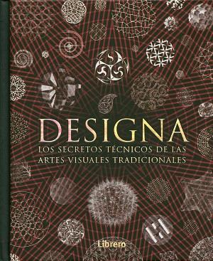 DESIGNA. LOS SECRETOS TÉCNICOS DE LAS ARTES VISUALES TRADICIONALES | 9789089986283 | VARIOS AUTORES