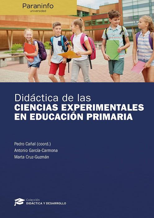 DIDÁCTICA DE LAS CIENCIAS EXPERIMENTALES EN EDUCACIÓN PRIMARIA | 9788428337342 | CAÑAL DE LEÓN, PEDRO / GARCÍA CARMONA, ANTONIO / CRUZ-GUZMÁN ALCALÁ, MARTA