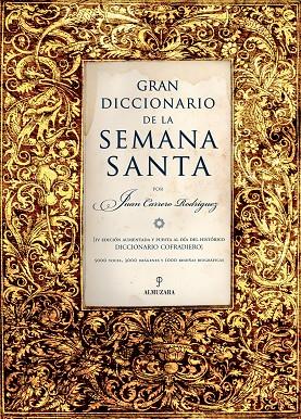 GRAN DICCIONARIO DE LA SEMANA SANTA | 9788488586315 | CARRERO RODRÍGUEZ, JUAN