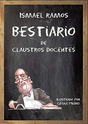 BESTIARIO DE CLAUSTROS DOCENTES | 9788418448690 | RAMOS JIMÉNEZ, ISMAEL