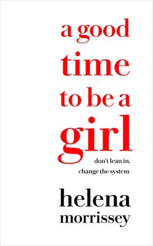 A GOOD TIME TO BE A GIRL | 9780008241612 | MORISSEY, HELEN